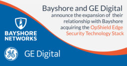 Bayshore e GE Digital insieme per proteggere le reti industriali