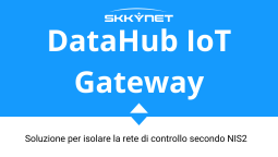 DataHub IoT Gateway: la soluzione perfetta per isolare la tua rete rispettando NIS2